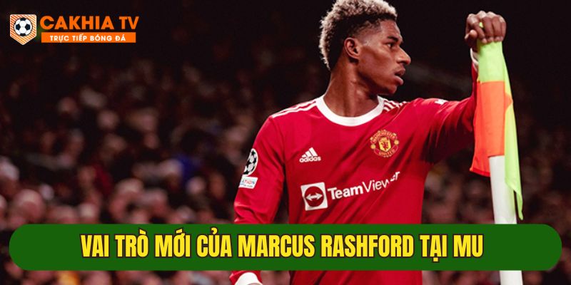 Marcus Rashford - Bước ngoặt mới trong sự nghiệp tại MU 3 nhung buoc di moi cua marcus tai clb mu
